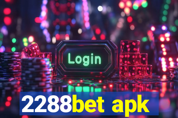 2288bet apk